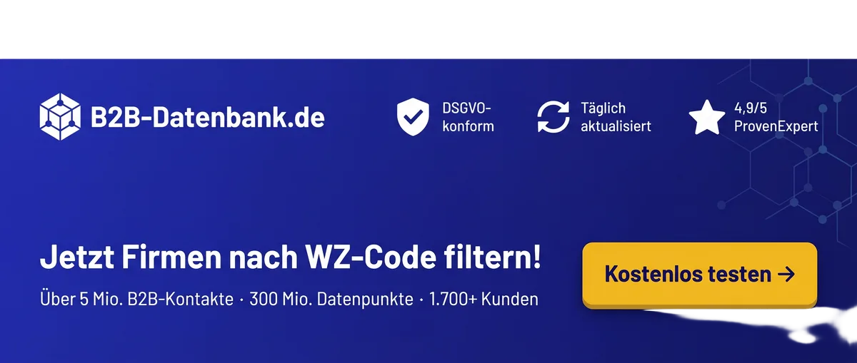 B2B-Datenbank.de — Jetzt Firmen nach WZ-Code filtern! Über 5 Mio. B2B-Kontakte · 300 Mio. Datenpunkte · 1.700+ Kunden